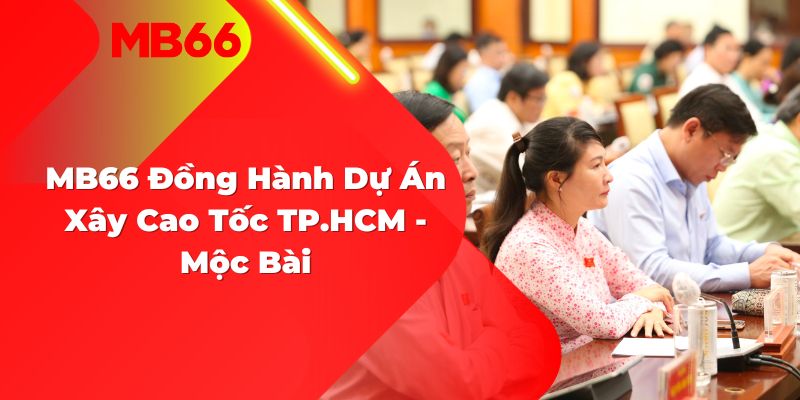 cao tốc TP hcm mộc bài